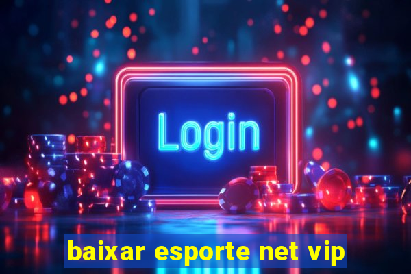 baixar esporte net vip